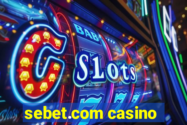 sebet.com casino